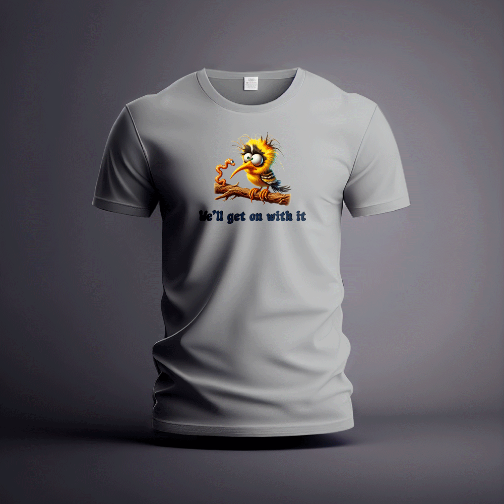 CraicTee-We'll Get On With It Bird Tee Premium 100% Cotton DTF Irish Slang Shirt - Image 3